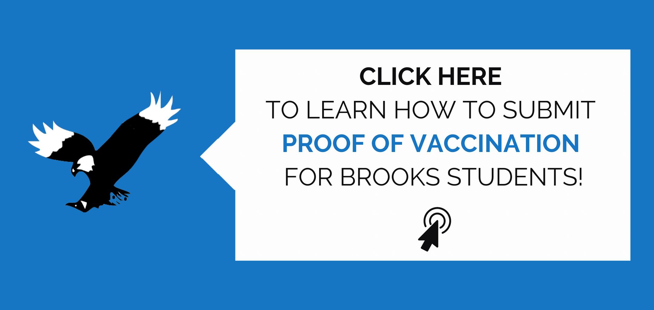 Click here to learn how to submit proof of vaccination for Brooks students