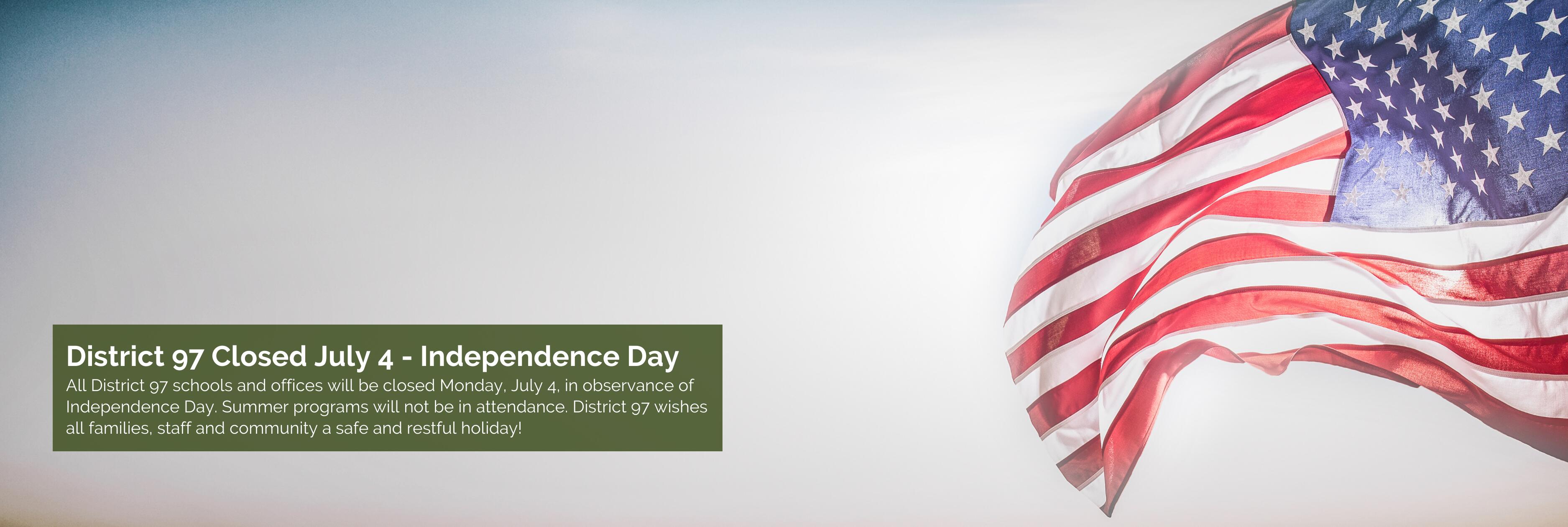 District 97 Closed July 4 - Independence Day