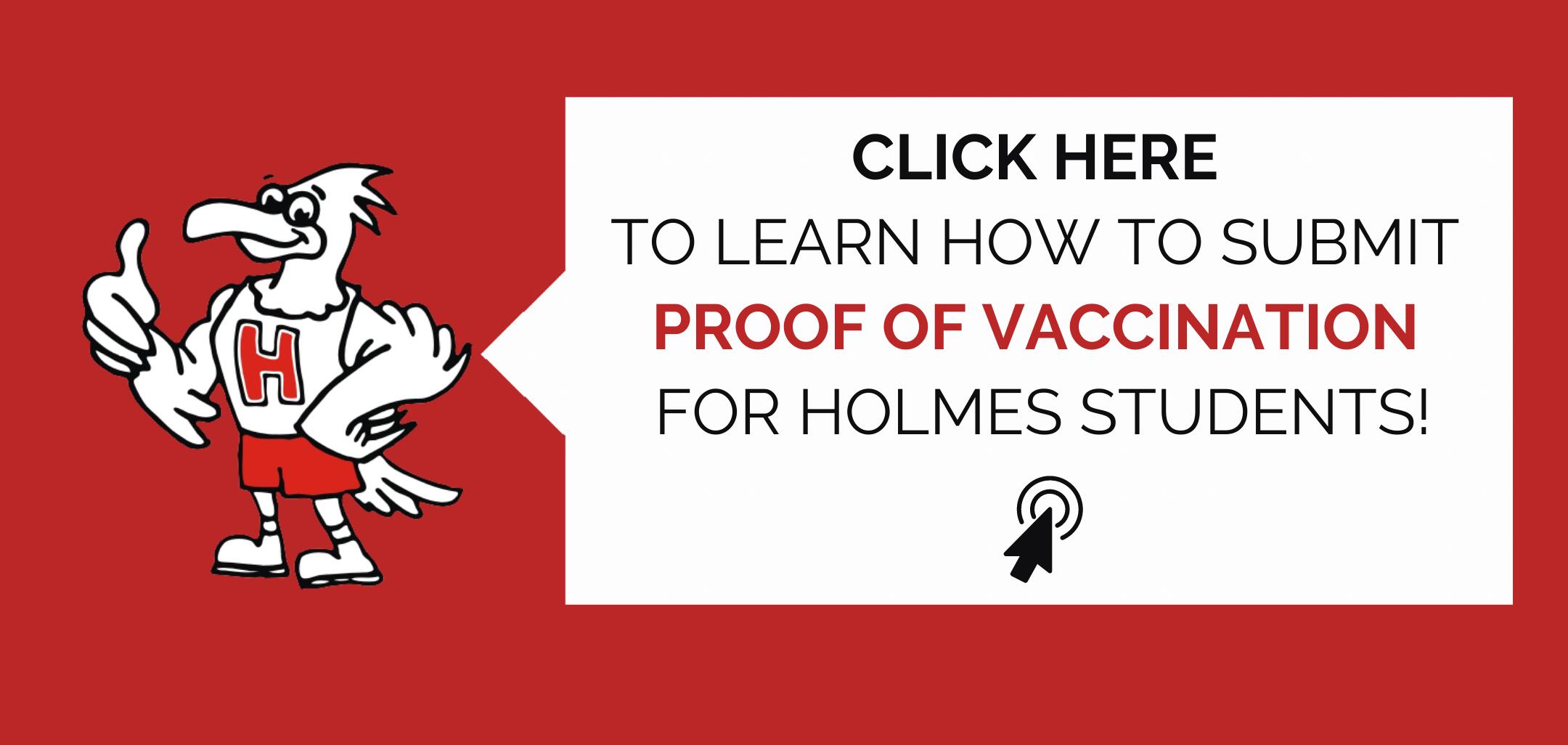 Click here to learn how to provide proof of vaccination for Holmes students