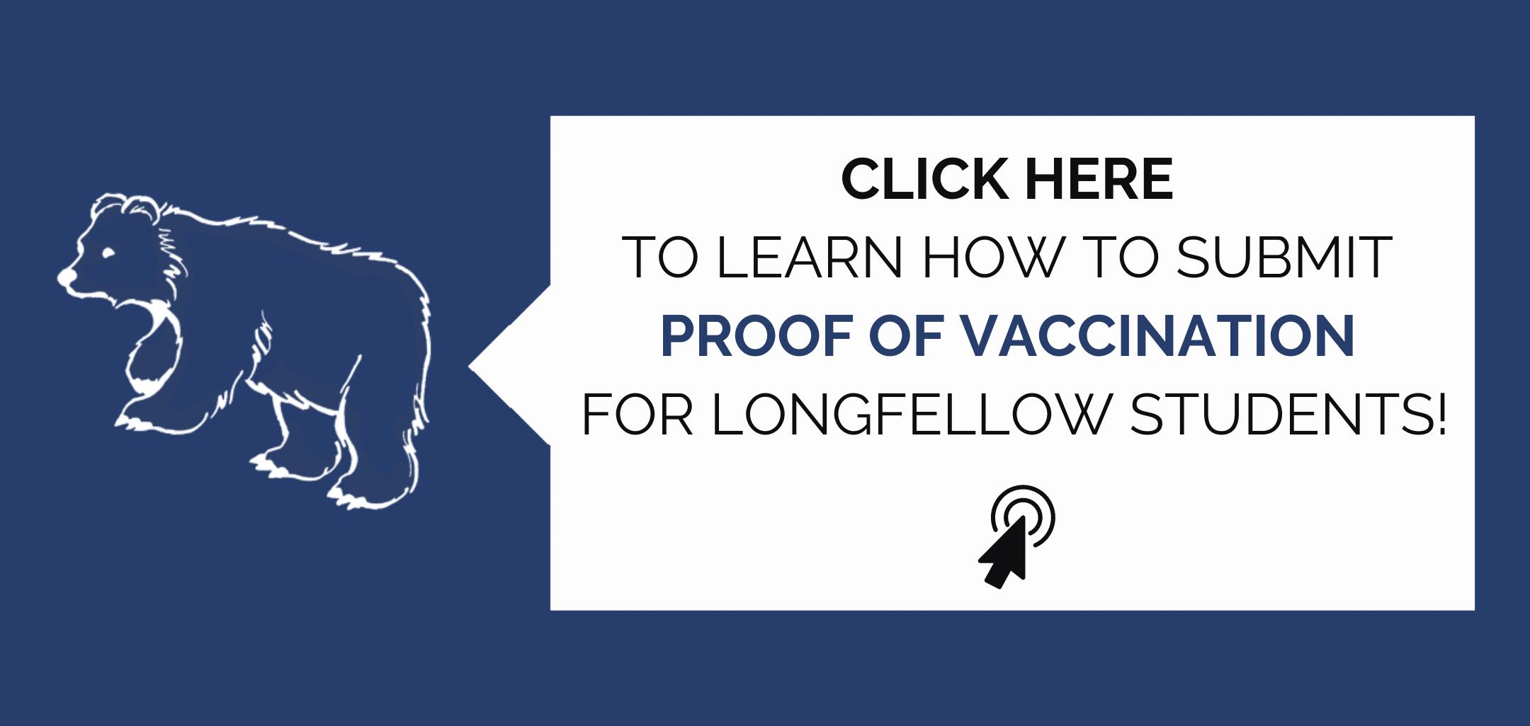 Click here to learn how to submit proof of vaccination for Longfellow students